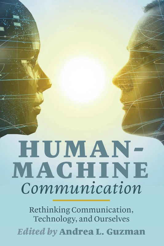 Human-Machine Communication: Rethinking Communication, Technology, and Ourselves: 117 (Digital Formations) - Image 1