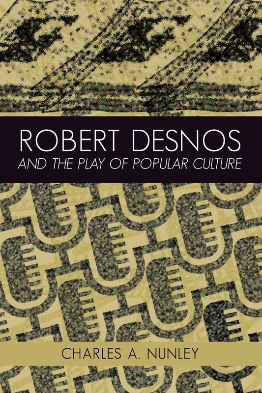 Robert Desnos and the Play of Popular Culture (Humanities List)