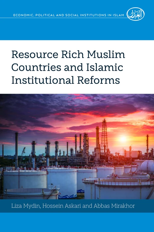 Resource Rich Muslim Countries and Islamic Institutional Reforms: 1 (Economic, Political and Social Institutions in Islam)