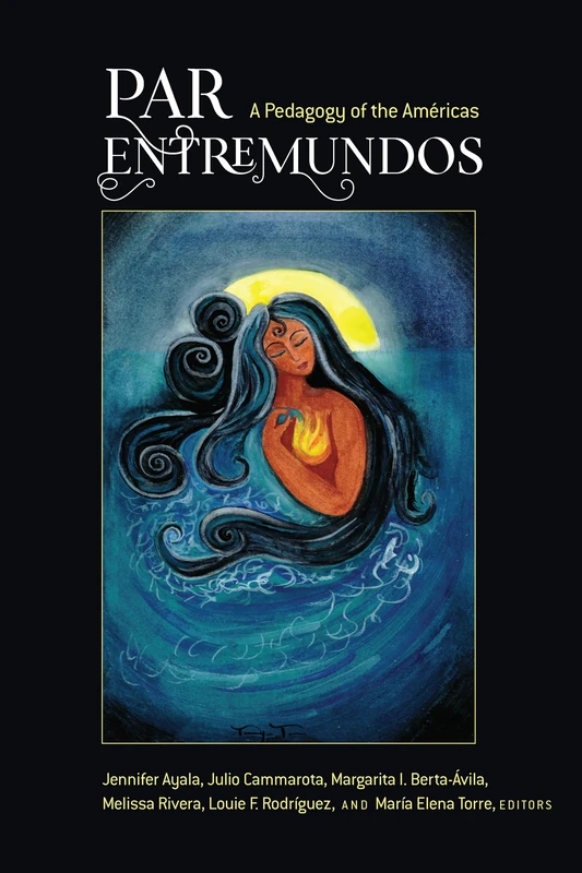 PAR EntreMundos: A Pedagogy of the Américas: 15 (Critical Studies of Latinxs in the Americas)