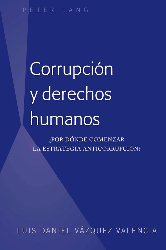 Corrupción y derechos humanos: ¿Por dónde comenzar la estrategia anticorrupción?
