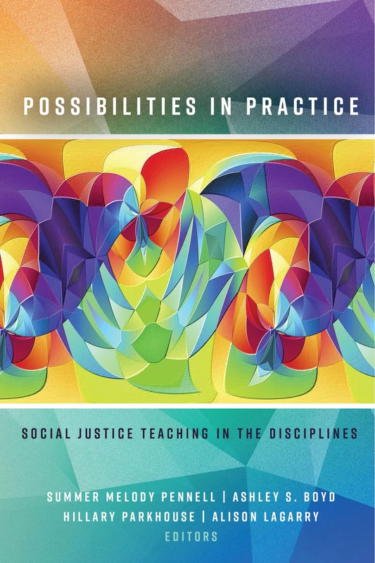 Possibilities in Practice: Social Justice Teaching in the Disciplines