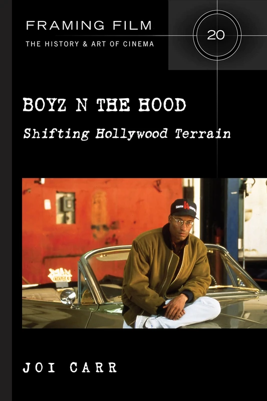 Boyz N the Hood: Shifting Hollywood Terrain: 20 (Framing Film)