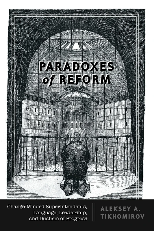 Paradoxes of Reform: Change-Minded Superintendents, Language, Leadership, and Dualism of Progress