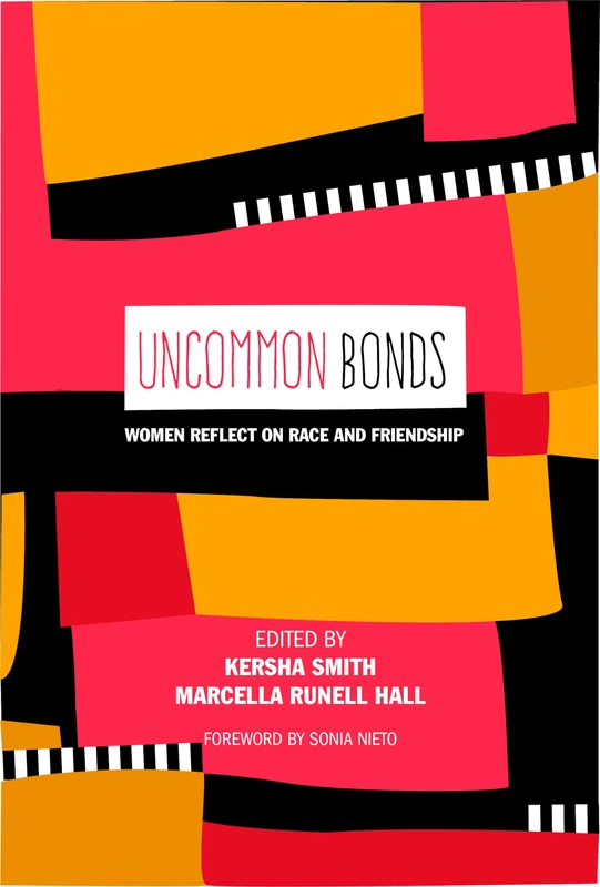 UnCommon Bonds: Women Reflect on Race and Friendship: 372 (Counterpoints: Studies in Criticality)