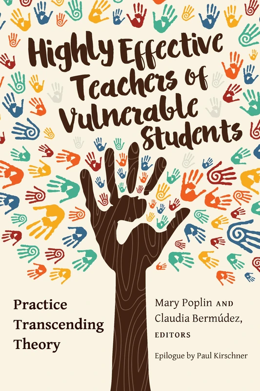Highly Effective Teachers of Vulnerable Students: Practice Transcending Theory: 10 (Critical Education & Ethics)