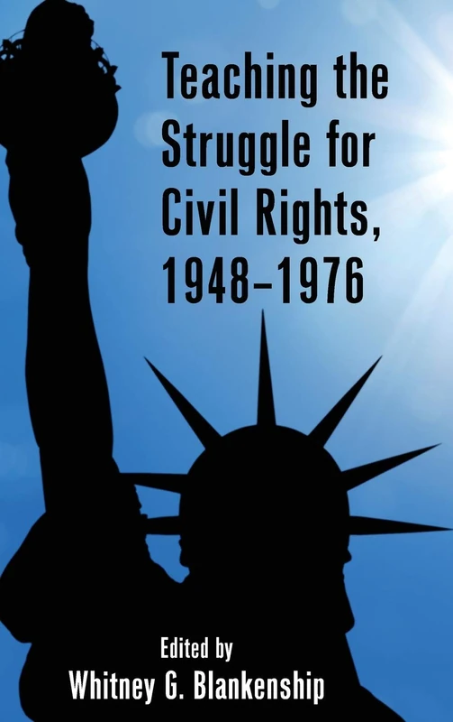 Teaching the Struggle for Civil Rights, 1948–1976: 1 (Teaching Critical Themes in American History)