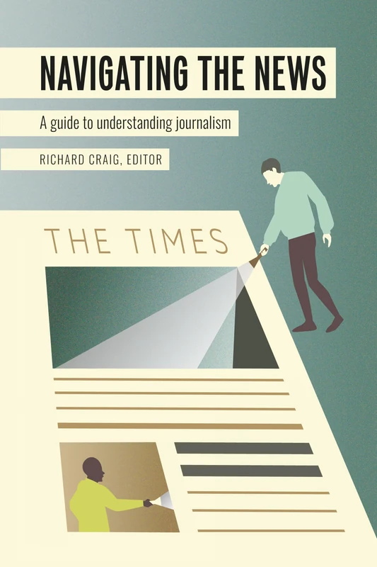 Navigating the News: A Guide to Understanding Journalism: 24 (Mass Communication & Journalism)