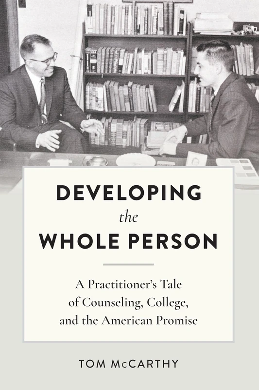 Developing the Whole Person: A Practitioner’s Tale of Counseling, College, and the American Promise