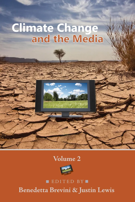 Climate Change and the Media: Volume 2: 27 (Global Crises and the Media)