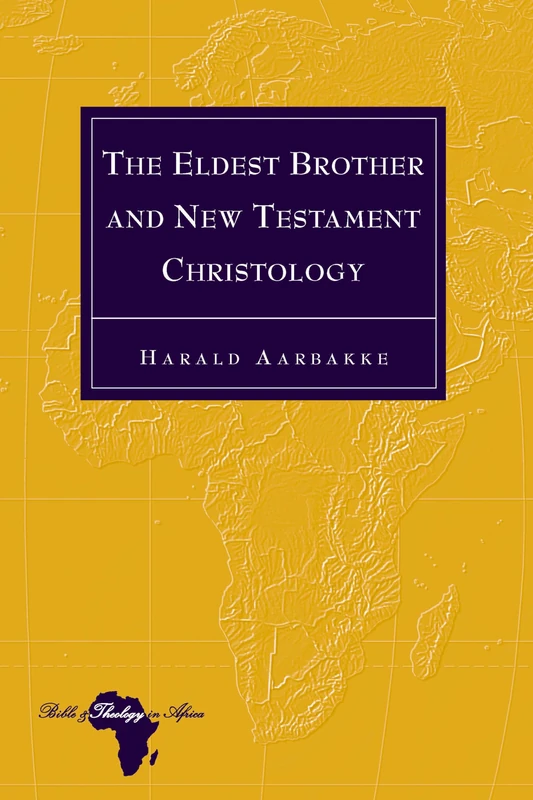 The Eldest Brother and New Testament Christology: 27 (Bible and Theology in Africa)
