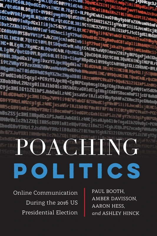 Poaching Politics: Online Communication During the 2016 US Presidential Election: 40 (Frontiers in Political Communication)