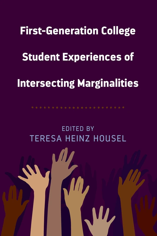 First-Generation College Student Experiences of Intersecting Marginalities: 10 (Equity in Higher Education Theory, Policy, and Praxis) - Image 1