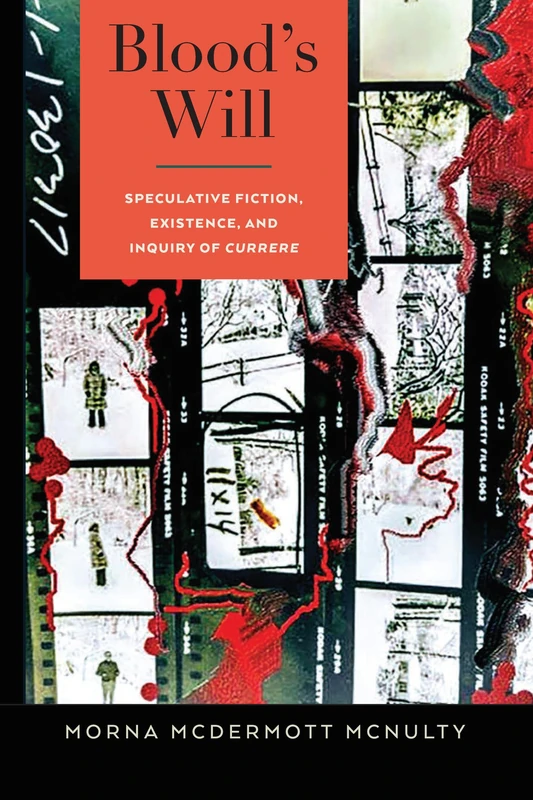 Blood's Will: Speculative Fiction, Existence, and Inquiry of Currere: 53 (Complicated Conversation: A Book Series of Curriculum Studies) - Image 1