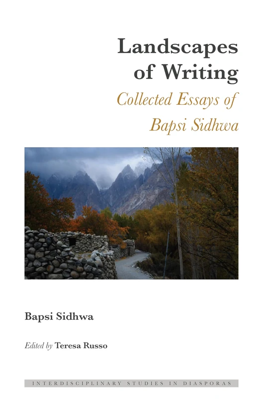 Landscapes of Writing: Collected Essays of Bapsi Sidhwa: 8 (Interdisciplinary Studies in Diasporas) - Image 1
