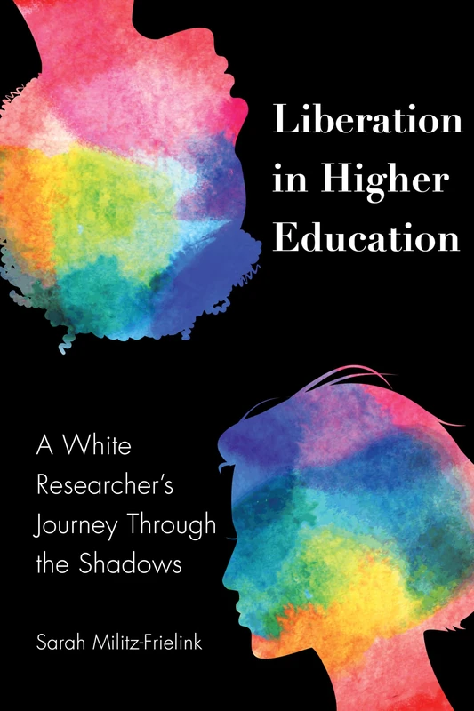 Liberation in Higher Education: A White Researcher’s Journey Through the Shadows: 113 (Black Studies and Critical Thinking)