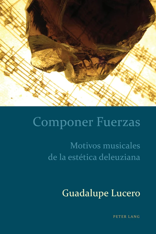 Componer Fuerzas: Motivos musicales de la estética deleuziana: 3 (Estudios Culturales Críticos Con Perspectiva Latinoamericana)