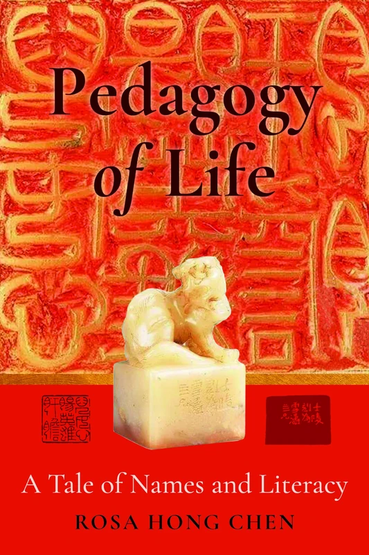 Pedagogy of Life: A Tale of Names and Literacy: 52 (Complicated Conversation: A Book Series of Curriculum Studies)