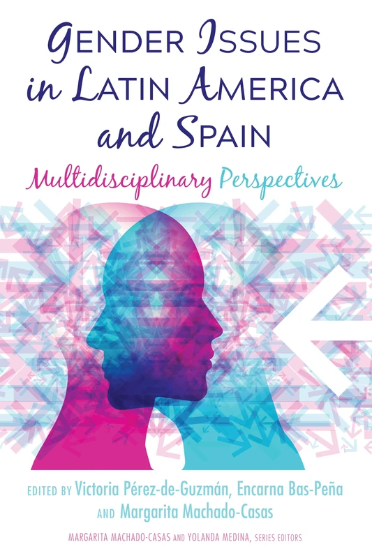 Gender Issues in Latin America and Spain: Multidisciplinary Perspectives: 20 (Critical Studies of Latinxs in the Americas)