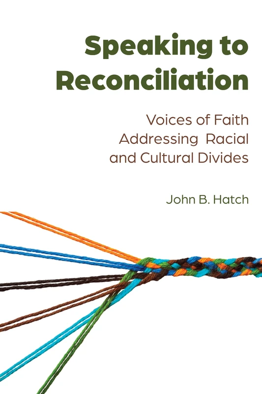 Speaking to Reconciliation: Voices of Faith Addressing Racial and Cultural Divides: 2 (Speaking of Religion)