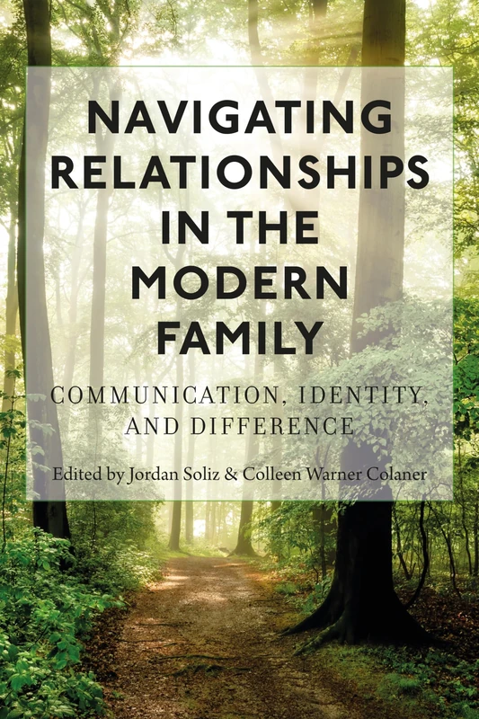 Navigating Relationships in the Modern Family: Communication, Identity, and Difference: 15 (Lifespan Communication)