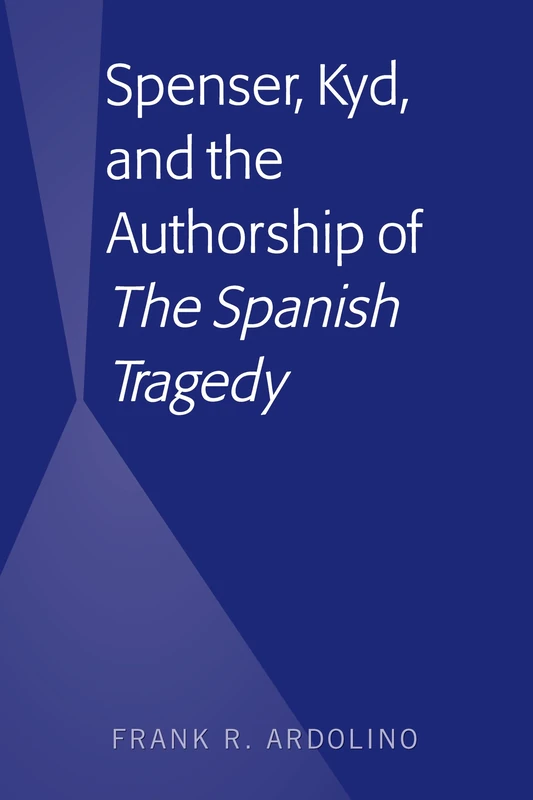 Spenser, Kyd, and the Authorship of “The Spanish Tragedy”