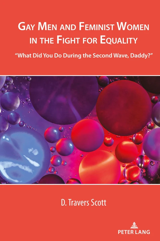 Gay Men and Feminist Women in the Fight for Equality: “What Did You Do During the Second Wave, Daddy?”: 2 (Cultural Media Studies)