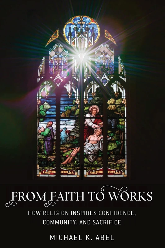 From Faith to Works: How Religion Inspires Confidence, Community, and Sacrifice - Image 1