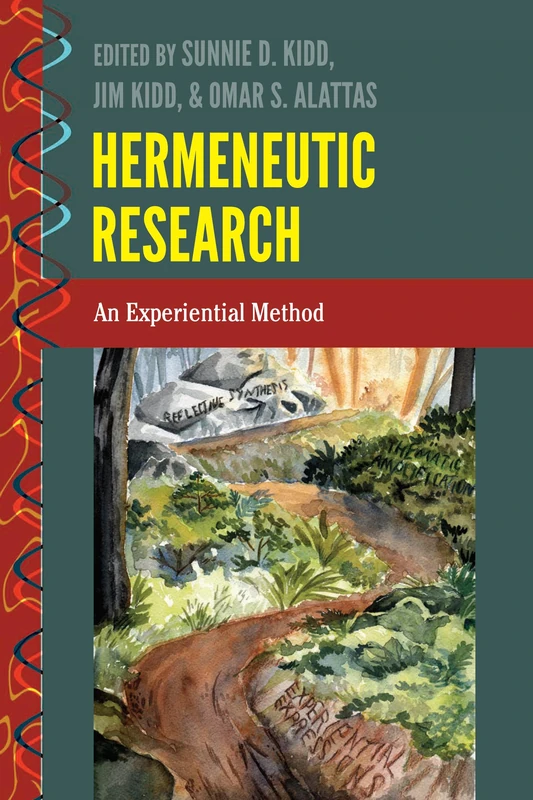 Hermeneutic Research: An Experiential Method: 8 (History and Philosophy of Science: Heresy, Crossroads, and Intersections)