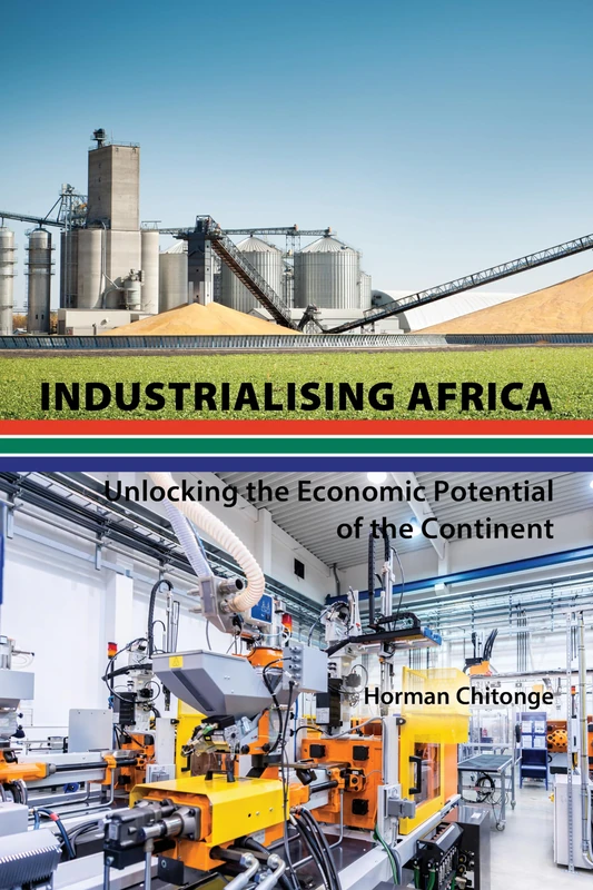 Industrialising Africa: Unlocking the Economic Potential of the Continent