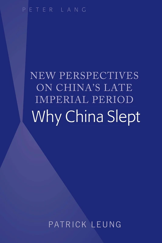 New Perspectives on China’s Late Imperial Period: Why China Slept