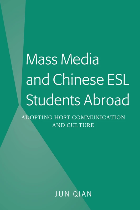 Mass Media and Chinese ESL Students Abroad: Adopting Host Communication and Culture