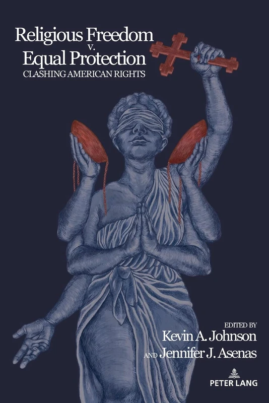 Religious Freedom v. Equal Protection: Clashing American Rights: 47 (Frontiers in Political Communication)