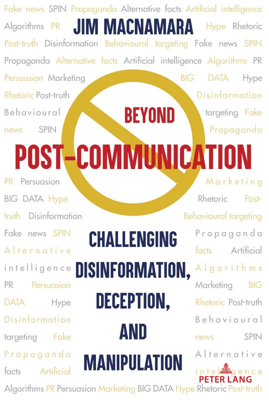 Beyond Post-Communication: Challenging Disinformation, Deception, and Manipulation