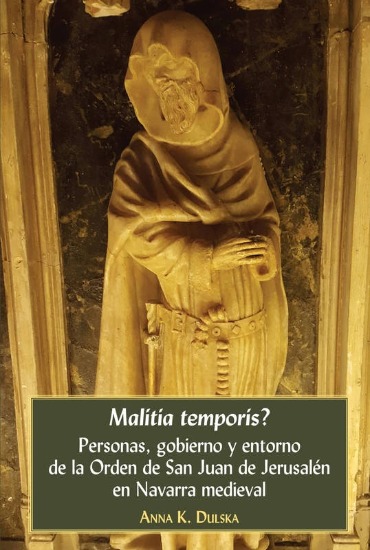 Malitia temporis?: Personas, gobierno y entorno de la Orden de San Juan de Jerusalén en Navarra medieval - Image 1