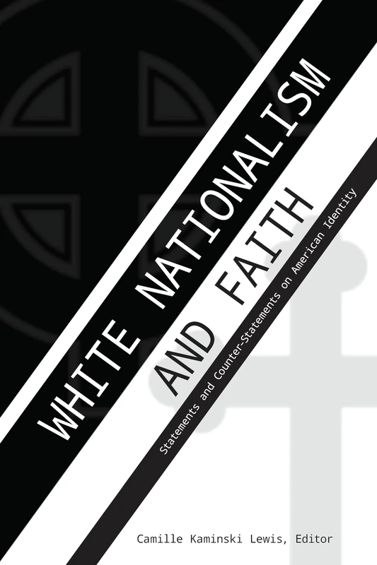 White Nationalism and Faith: Statements and Counter-Statements on American Identity: 3 (Speaking of Religion)