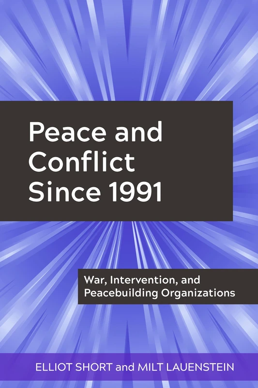 Peace and Conflict Since 1991: War, Intervention, and Peacebuilding Organizations - Image 1