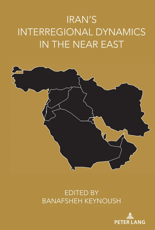 Iran’s Interregional Dynamics in the Near East