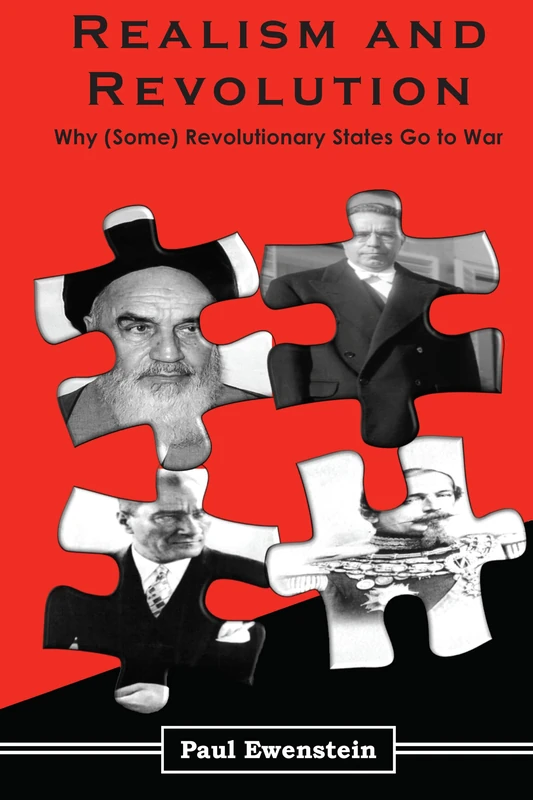 Realism and Revolution: Why (Some) Revolutionary States Go to War