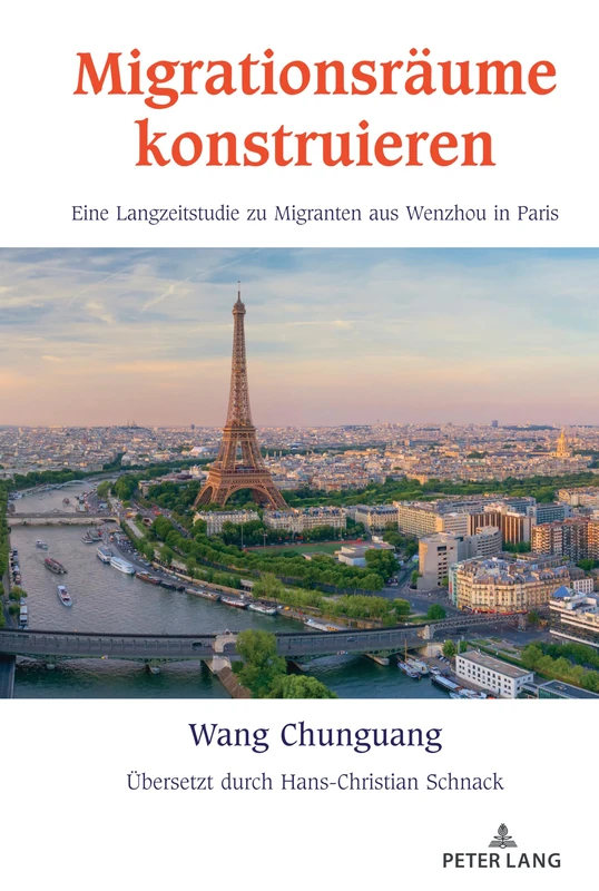 Migrationsräume konstruieren: Eine Langzeitstudie zu Migranten aus Wenzhou in Paris