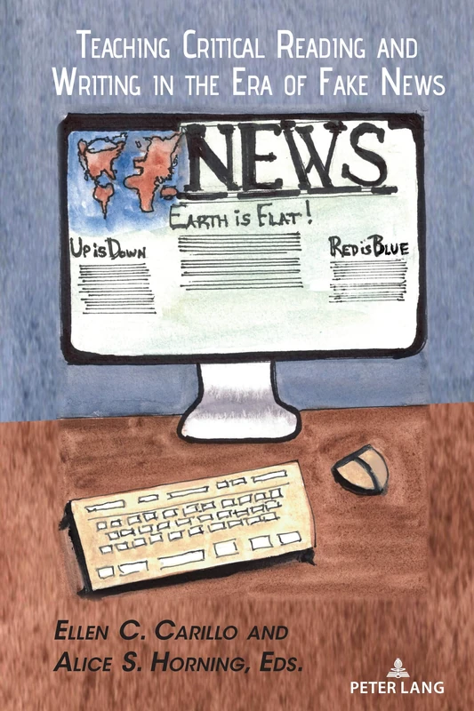 Teaching Critical Reading and Writing in the Era of Fake News: 13 (Studies in Composition and Rhetoric)