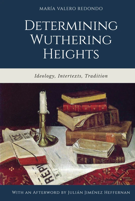 Determining Wuthering Heights: Ideology, Intertexts, Tradition