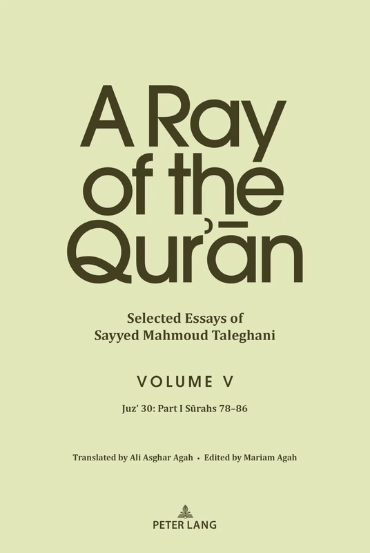 A Ray of the Qur’ān: Selected Essays of Sayyed Mahmoud Taleghani Volume V: Juz’ 30: Part I Sūrahs 78-86: 5 (Surah Ali ‘imran)