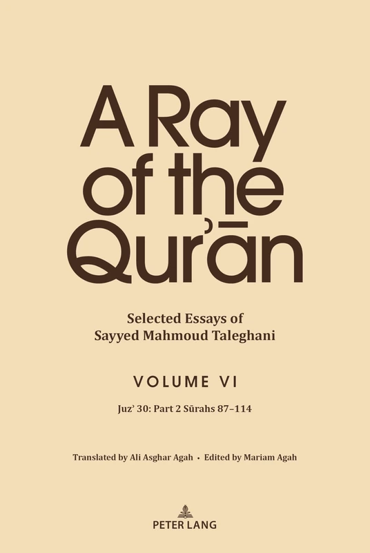 A Ray of the Qur’ān: Selected Essays of Sayyed Mahmoud Taleghani Volume VI: Juz' 30: Part 2 Sūrahs 87-114: 6 (Surah Ali ‘imran)