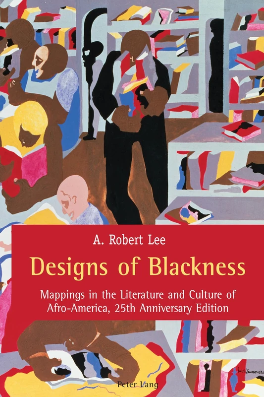 Designs of Blackness: Mappings in the Literature and Culture of Afro-America, 25th Anniversary Edition