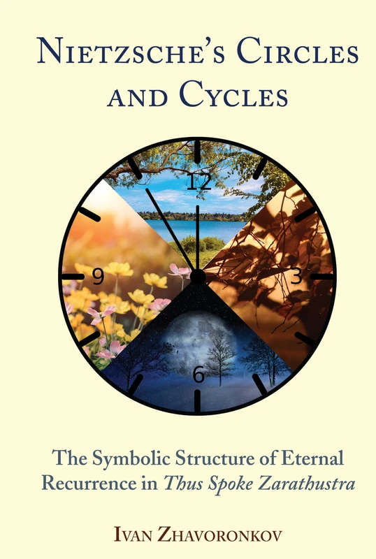 Nietzsche’s Circles and Cycles: The Symbolic Structure of Eternal Recurrence in 'Thus Spoke Zarathustra'