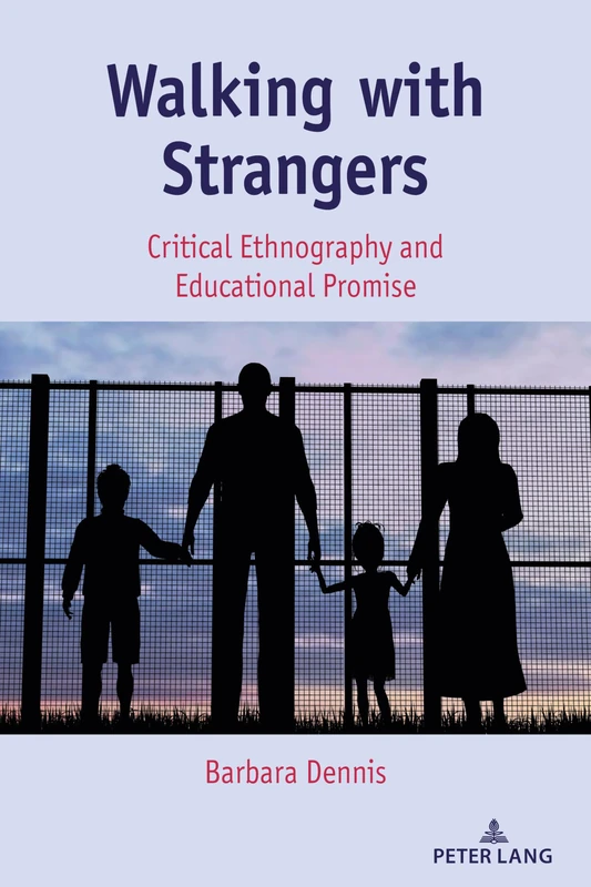 Walking with Strangers: Critical Ethnography and Educational Promise: 29 (Critical Qualitative Research)