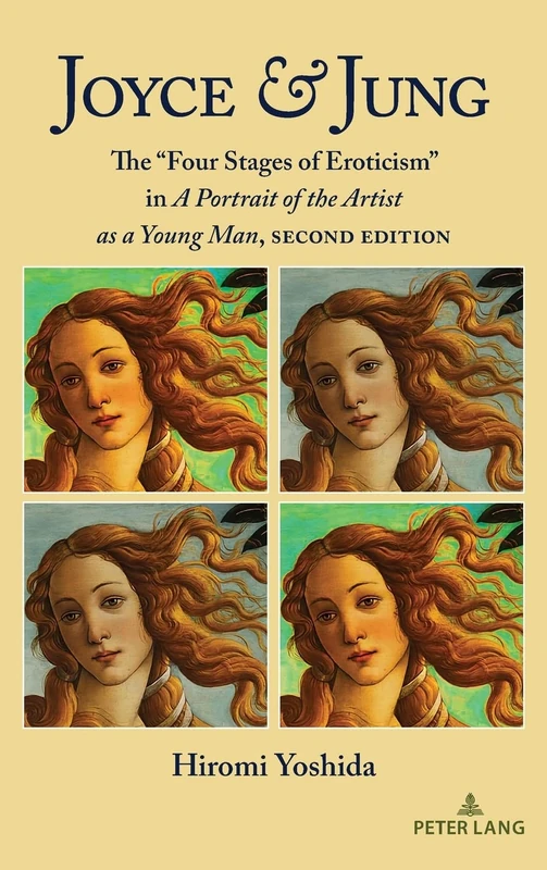Joyce & Jung: The “Four Stages of Eroticism” in A Portrait of the Artist as a Young Man, Second Edition