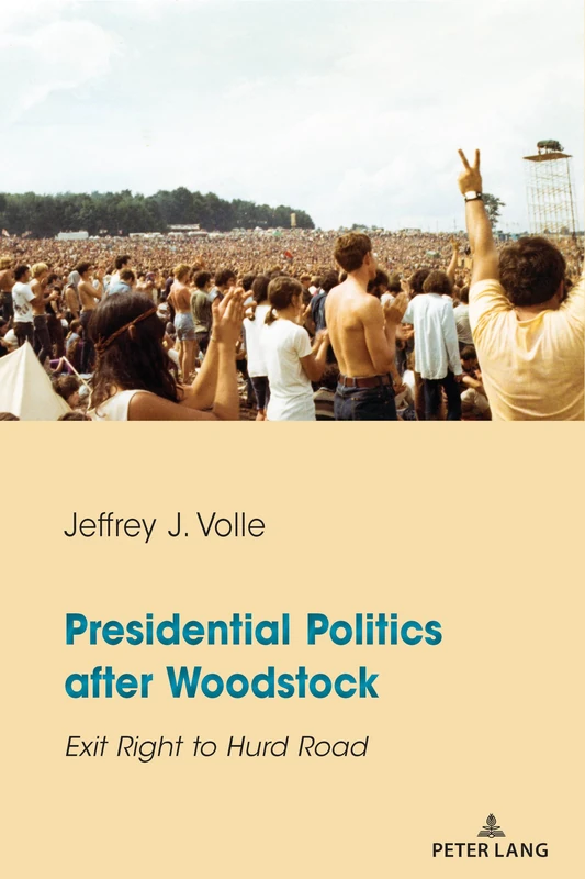 Presidential Politics after Woodstock: Exit Right to Hurd Road
