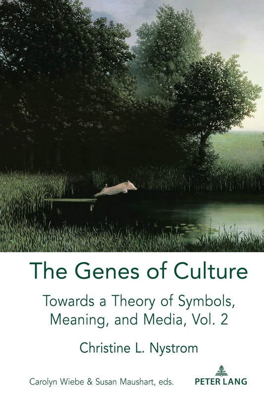 The Genes of Culture: Towards a Theory of Symbols, Meaning, and Media, Volume 2: 7 (Understanding Media Ecology)